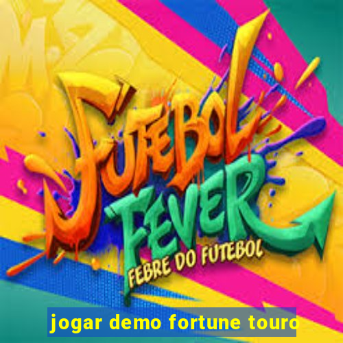 jogar demo fortune touro